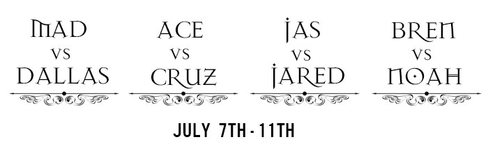 Round One: Dallas vs Mad, Ace vs Cruz, Jas vs Jared, Bren vs Noah