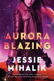 Cover Art for Aurora Blazing by Jessie Mihalik